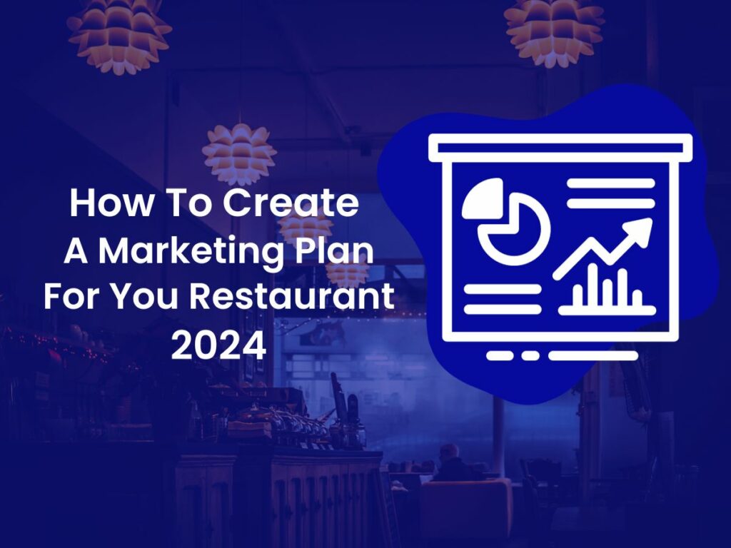 Creating a restaurant marketing plan in 2024